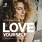 Love Yourself (feat. Rona Ray) - Soulista lyrics