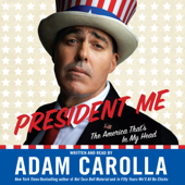 President Me (Abridged) - Adam Carolla Cover Art