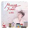 Missing Xmas - Single album lyrics, reviews, download