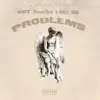 Problems (feat. Philthy Rich, T-Milli & NuNu) - Single album lyrics, reviews, download