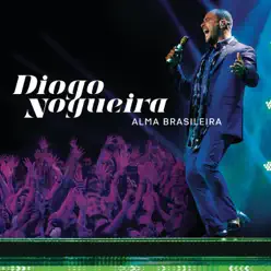 Alma Brasileira (Ao Vivo) - Diogo Nogueira