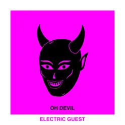 Oh Devil (feat. Devin Di Dakta) [Radio Edit] - Single - Electric Guest