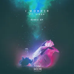 I Wonder (Remix EP) [feat. Lissa] by The Him album reviews, ratings, credits