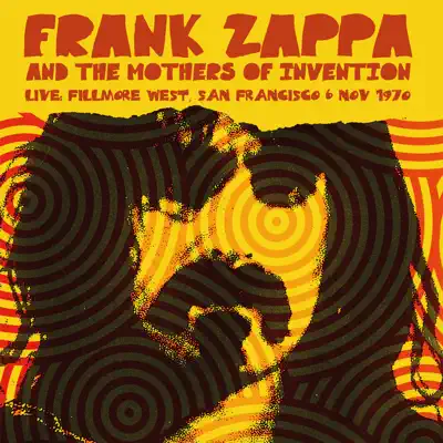 Live: Fillmore West, San Francisco 6 Nov 1970 - Frank Zappa