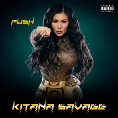 Push - Single by Kitana Savage album reviews, ratings, credits