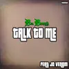 Talk to Me (feat. JD Venom) - Single album lyrics, reviews, download