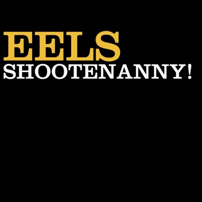 Shootenanny - Eels