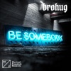 Be Somebody (Club Mix) - Single