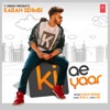 Ki Ae Yaar - Single