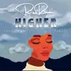 Higher (feat. Keak da Sneak & Abrina) - Single album lyrics, reviews, download
