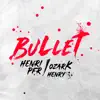 Bullet (feat. Ozark Henry) - Single album lyrics, reviews, download