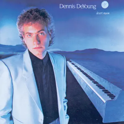 Desert Moon ((Remastered)) - Dennis DeYoung