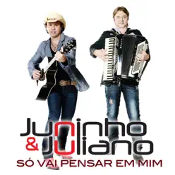 Só Vai Pensar em Mim - Juninho e Juliano