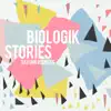 Stream & download Biologik Stories (Da Funk Remixes) - Single