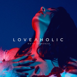 Ruth Lorenzo - Loveaholic - 排舞 音乐