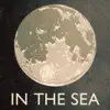 In the Sea - EP album lyrics, reviews, download