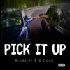 Stream & download Pick It Up (feat. Coop) - Single