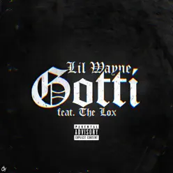 Gotti (feat. The Lox) - Single - Lil Wayne Gotti (feat. The Lox) - Single - Lil Wayne