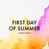 First Day of Summer - Single album lyrics, reviews, download