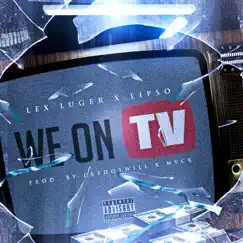 We on TV (feat. Lex Luger & Lipso) - Single by Wlthy Mack & Deedotwill album reviews, ratings, credits