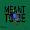 Meant to Be (Cafe 432 Bump Mix) [feat. Lifford] - Single