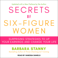 Barbara Stanny - Secrets of Six-Figure Women: Surprising Strategies to Up Your Earnings and Change Your Life artwork