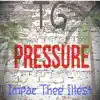Pressure (feat. Impac Thee Illest) - Single album lyrics, reviews, download