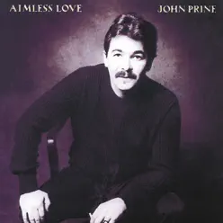 Aimless Love - John Prine