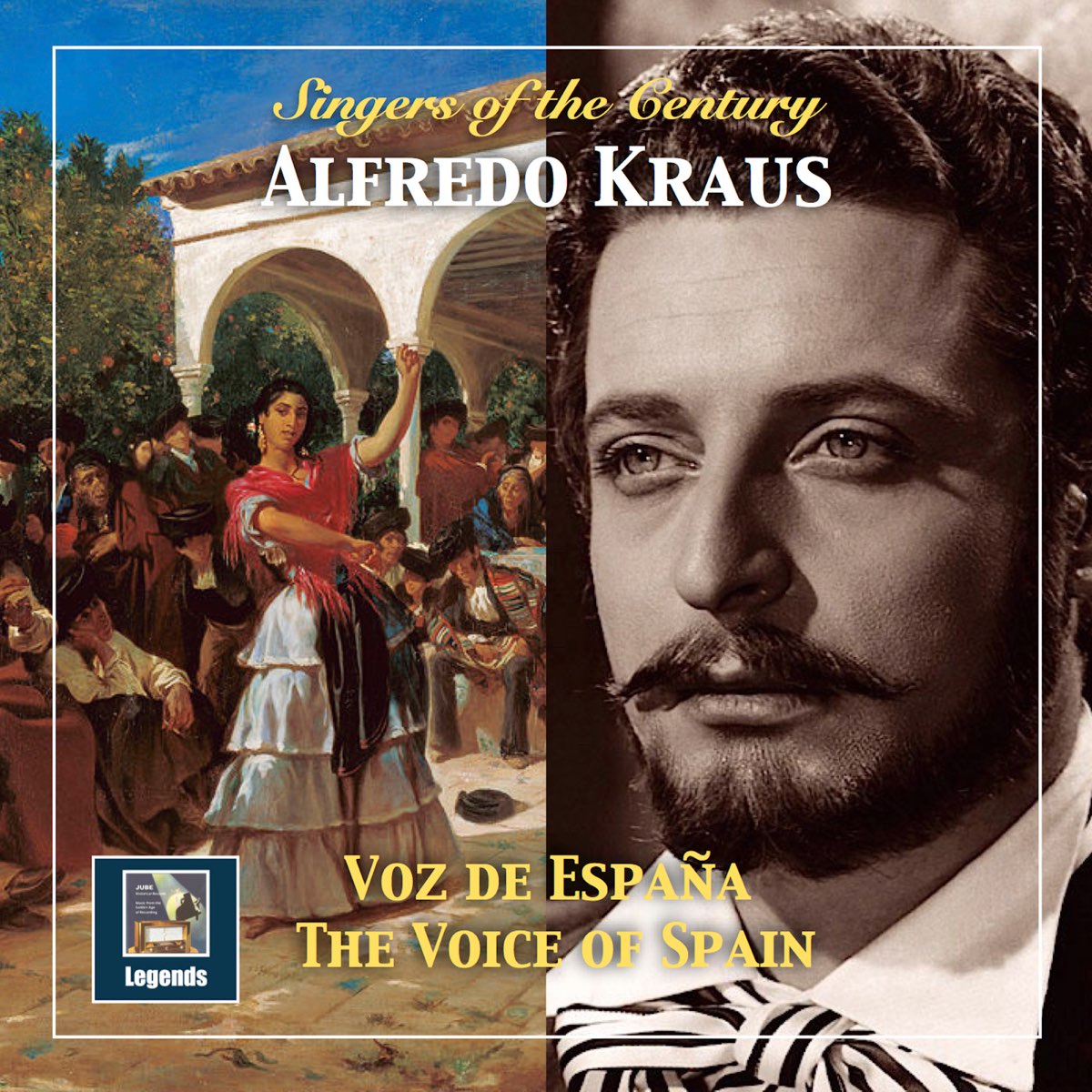 ‎Singers of the Century Alfredo Kraus The Voice of Spain (Remastered