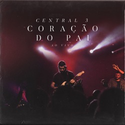 Central 3 - Coração do Pai