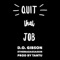 Quit That Job (feat. ethemadassassin) - D.O. Gibson lyrics