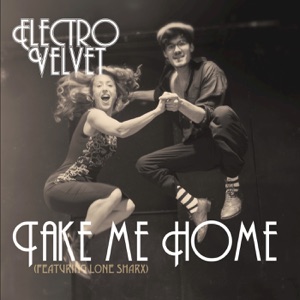 Electro Velvet - Take Me Home (feat. Lone Sharx) - Line Dance Chorégraphe