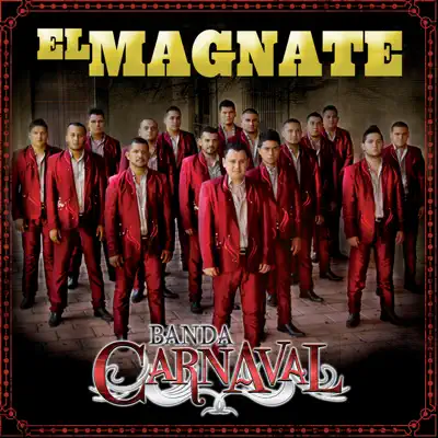 El Magnate - Single - Banda Carnaval