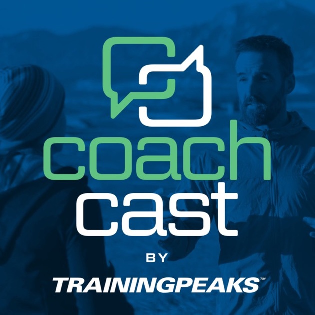 TrainingPeaks CoachCast By TrainingPeaks On Apple Podcasts