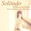 Stream & download Solitudo: Mélodies grégoriennes de la tradition des chartreux