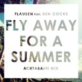 Fly Away For a Summer (feat. Ben Cocks) [Achtabahn Extended Mix] artwork