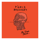 My Tired Mind - Pierce Brothers