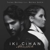 İki Cihan (feat. Belma Şahin) [Akustik Versiyon] - Single