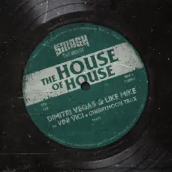 The House of House - Single - Dimitri Vegas & Like Mike