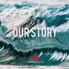 Our Story song lyrics