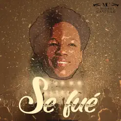Se Fue - Single - Mauro Castillo Se Fue - Single - Mauro Castillo