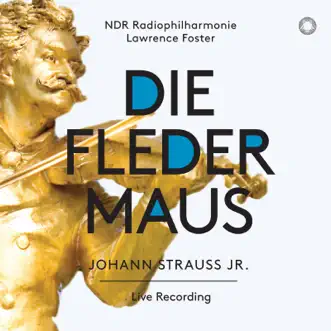 Strauss II: Die Fledermaus (Live) by Laura Aikin, Annika Gerhards, Nikolaï Schukoff, Elisabeth Kulman, NDR Radiophilharmonie & Lawrence Foster album reviews, ratings, credits