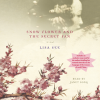 Lisa See - Snow Flower and the Secret Fan: A Novel (Unabridged) artwork