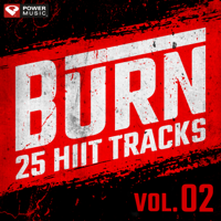 Power Music Workout - BURN - 25 HIIT Tracks Vol. 2 (1 Min Work and 30 Sec Rest HIIT Music for Gym, Running, Cardio, And Fitness) artwork