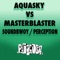 Soundbwoy / Perception (Aquasky vs. Masterblaster) - Single