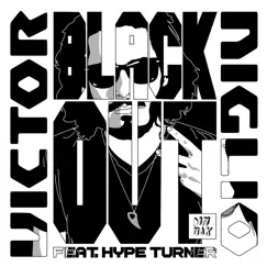 Blackout (feat. Hype Turner) - Single by Victor Niglio album reviews, ratings, credits