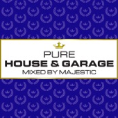 Pure House & Garage (Mixed by Majestic) artwork