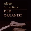 Albert Schweitzer - Der Organist (Live)