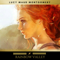 Lucy Maud Montgomery & Golden Deer Classics - Rainbow Valley artwork