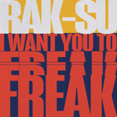I Want You to Freak-Rak-Su